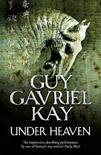 Under Heaven by Kay, Guy Gavriel [03 February 2011] Paperback – 18 Feb 2011
