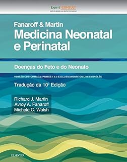 Fanaroff e Martin Medicina Neonatal e Perinatal: Doenças do Feto e Infantil
