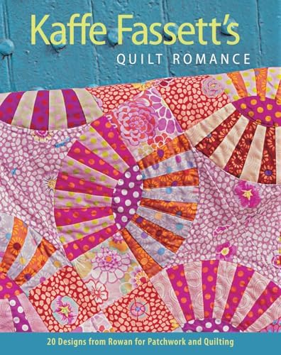 Glorious Patchwork: More Than 25 Glorious Quilt Designs: Kaffe