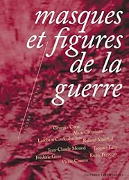 Masques et figures de la guerre