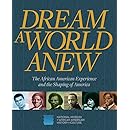 Dream a World Anew: The African American Experience and the Shaping of America