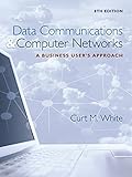 Data Communications and Computer Networks: A Business User's Approach