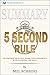 Summary: The 5 Second Rule: Transform Your Life, Work, and Confidence with Everyday Courage