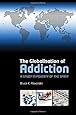 The Globalization of Addiction: A Study in Poverty of the Spirit