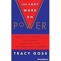 The Last Word on Power: Executive Re-Invention for Leaders Who
