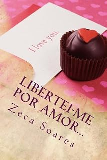 Livro Libertei-me por Amor...