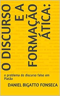 Livro O discurso e a formação ática:: o problema do discurso falso em Platão