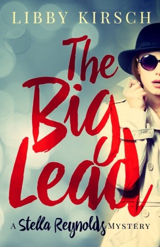 The Big Lead: A Stella Reynolds Cozy Mystery (Stella Reynolds Mystery) (Volume 1)