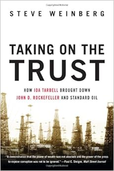 Taking On The Trust How Ida Tarbell Brought Down John D