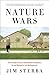 Nature Wars: The Incredible Story of How Wildlife Comebacks Turned Backyards into Battlegrounds