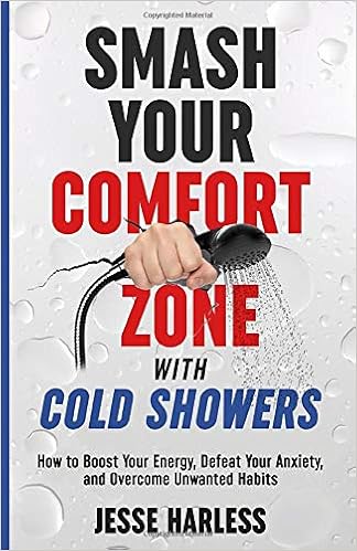 Smash Your Comfort Zone With Cold Showers How To Boost Your