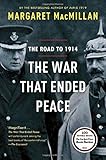 Book cover for The War That Ended Peace: The Road to 1914