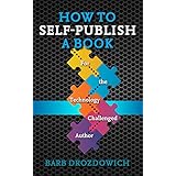 How to Self-Publish a Book: For the Technology Challenged Author