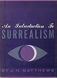 An Introduction to Surrealism, Matthews, J. H., 0271730692