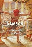 Samson : la puissance de Dieu by