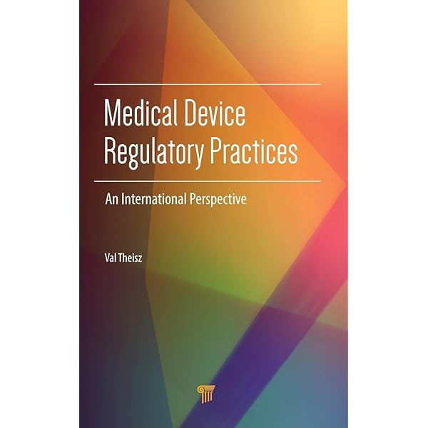 Medical Device Regulatory Practices: An International Perspective