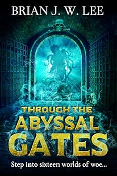 Through the Abyssal Gates by [Lee, Brian J. W.]