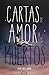 Cartas de amor a los muertos/ Love letters to the dead (Spanish Edition)