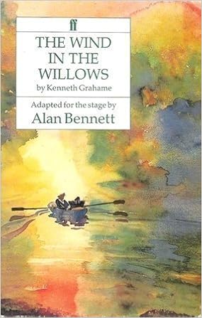 The Wind In The Willows Bennett Alan 9780571164585 Amazon Com Books