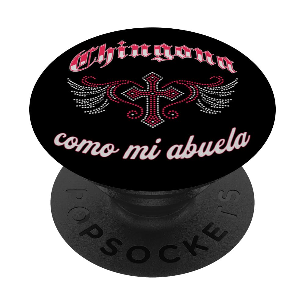 CHINGONA COMO MI ABUELA! PopSockets Swappable PopGrip