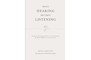 When Hearing Becomes Listening: Prophetic Listening and How it Can Change the World Within and Around Us