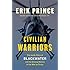 Civilian Warriors: The Inside Story of Blackwater and the Unsung Heroes of the War on Terror