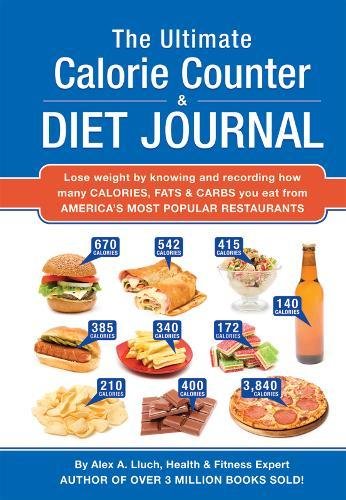 The Ultimate Calorie Counter & Diet Journal by Alex A. Lluch