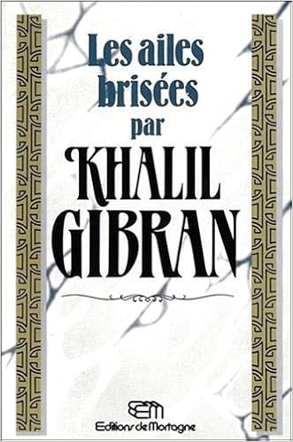 Les Ailes Brisees Mortagne Grand Format French Edition Gibran Khalil Amazon Com Books