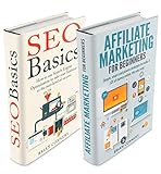 Affiliate Marketing & SEO for beginners Box Set: Simple, smart and proven strategies to make A LOT of money online (Affiliate Marketing, SEO, SEO 2015, ... income, affiliate marketing for beginners) by