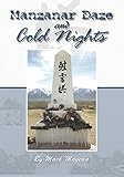 Manzanar Daze and Cold Nights by 