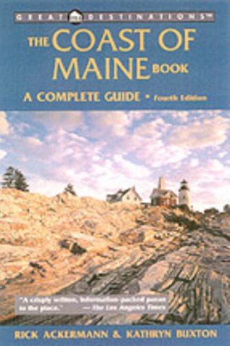 The Coast of Maine Book, Fourth Edition: A Complete Guide (Great Destinations)