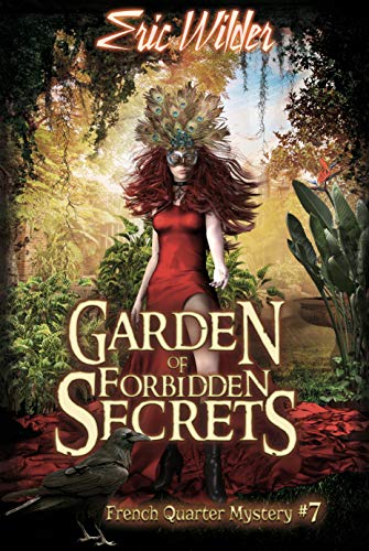 Garden of Forbidden Secrets: A Wyatt Thomas New Orleans paranormal mystery thriller (Wyatt Thomas French Quarter Mystery Series Book 7) by [Wilder, Eric]