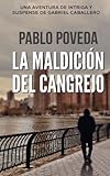 La Maldicion del Cangrejo: Una aventura de intriga y suspense de Gabriel Caballero (Series detective privado crimen y misterio) (Volume 2) (Spanish Edition)