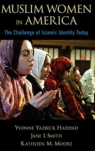 Cover of Muslim Women in America: The Challenge of Islamic Identity Today