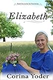 Elizabeth (Set Free Series Book 1) by Corina Yoder