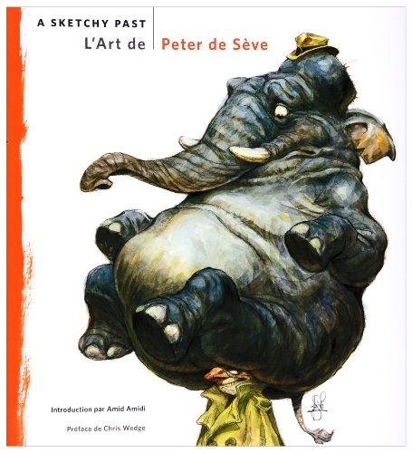 A Sketchy Past - L'Art de Peter de Seve (AKI.BEAUX LIVRE) (French Edition) by DE SEVE-P