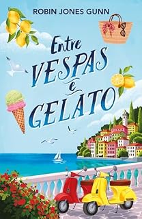 Livro Entre vespas e gelato – Segundo livro da série Amigas Pelo Mundo, da mesma autora da série Cris