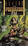 War (Aliens Vs. Predator, Book 3)