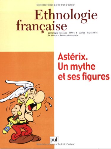 Ethnologie française 1998, numéro 3 : Astérix. Un mythe et ses figures by Collectif
