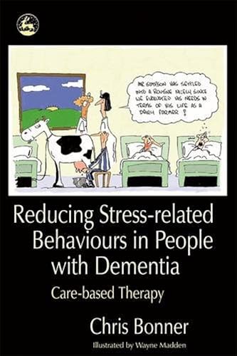 Download Reducing Stress-related Behaviours in People with Dementia: Care-based Therapy PDF