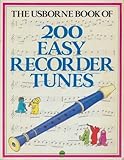 The Usborne Book of 200 Easy Recorder Tunes by 