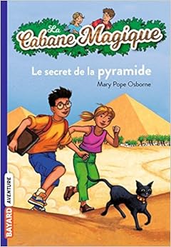 La cabane magique : Le secret de la pyramide, by Mary Pope Osborne La cabane magique : Le secret de la pyramide, by Mary Pope Osborne