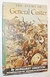 The Story of General Custer (Signature Biography Series)
