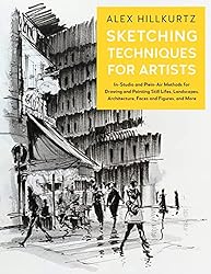 Sketching Techniques for Artists: In-Studio and