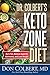 Dr. Colbert's Keto Zone Diet: Burn Fat, Balance Appetite Hormones, and Lose Weight by Don Colbert MD