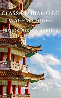 Livro Clássico Diário De Viagem Chinês: Período Médio A Moderno