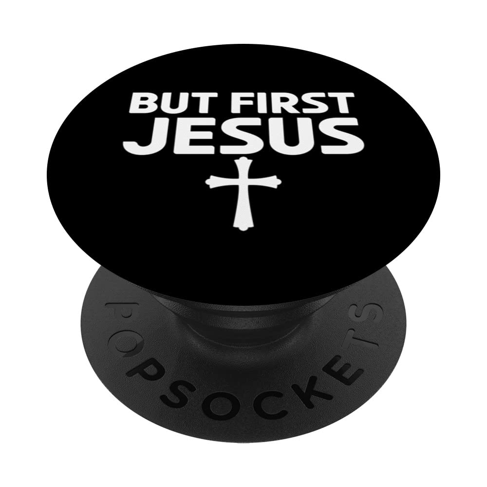 But First Jesus Faithful Graphic for Unisex Christians PopSockets Swappable PopGrip