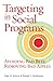 Targeting in Social Programs: Avoiding Bad Bets, Removing Bad Apples