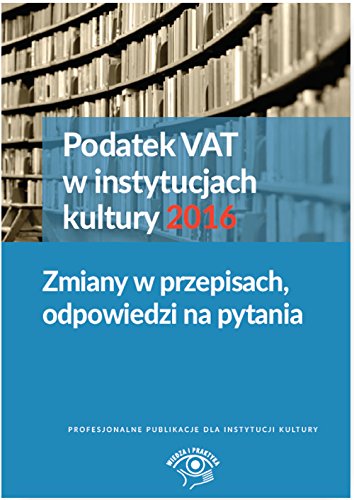 Podatek VAT w instytucjach kultury 2016