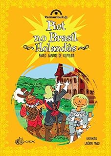 Livro Piet no Brasil Holandês (PernambuKids Livro 2)